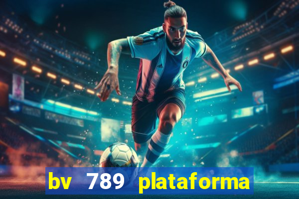 bv 789 plataforma de jogos